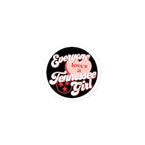 Everyone Loves a Tennessee Girl Sticker | TN Sticker | Tri Star Sticker| Vols| gameday |  Laptop Sticker | Waterbottle Sticker | southern