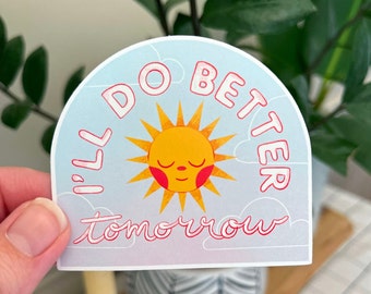 Bright Better Tomorrow | Vinyl matte Sticker | Cute Sticker