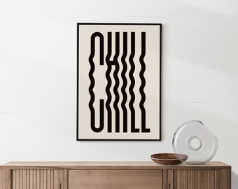 Chill Typography Print: Modern Black and White Wall Art (Digital Download)