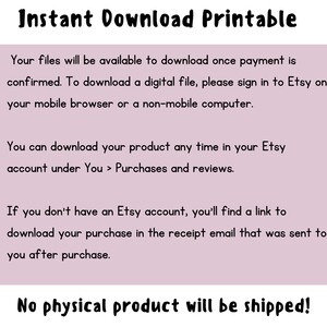 Op de afbeelding: Tekst op een roze achtergrond die "Direct Download Printbaar" luidt. De tekst hieronder legt uit dat digitale bestanden beschikbaar zijn om te downloaden nadat de betaling is bevestigd. De tekst legt ook uit hoe je de bestanden kunt downloaden op een mobiele browser of computer. De tekst legt ook uit hoe je de bestanden kunt downloaden als je geen Etsy-account hebt. De tekst eindigt met "Geen fysiek product wordt verzonden!"