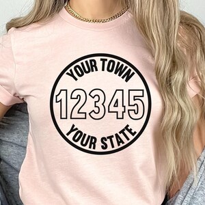 Hometown Shirt, Personalized Zip Code, Custom City and State Tee, State Pride Tee, Housewarming Gift