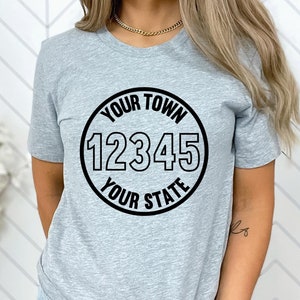 Hometown Shirt, Personalized Zip Code, Custom City and State Tee, State Pride Tee, Personalized Housewarming Gift