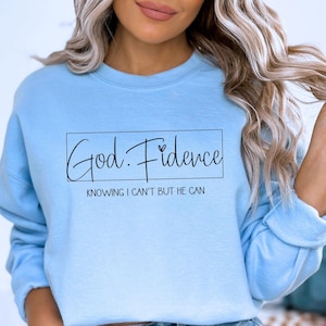 God fidence Godfidence He Can God Sweatshirt Christian Clothes God Apparel Church Service Shirt Make Heaven Crowded Trendy Jesus Gift