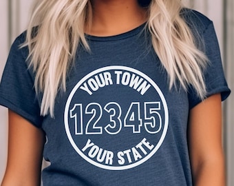 Hometown Shirt Personalized Zip Code Custom City and State Tee State Pride Tee Housewarming Gift