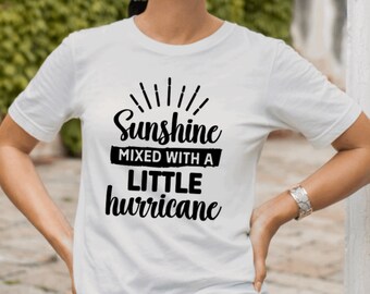 Overhemd zonneschijn gemengd met een beetje orkaan | Sarcastische T-shirts voor dames