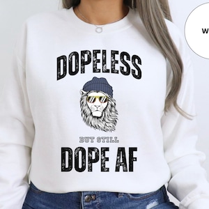 Dopeless But Still Dope AF Recovery Motivating Apparel Soberlife Addict Recovery Gift Recovery Clothes Inspiring Sobriety NA Shirt