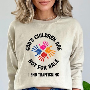 God&#39;s Children Are Not For Sale Sweatshirt Sound of Freedom Patriotic Sweatshirt End Trafficking Save Our Children Abolitionist