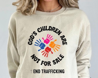God's Children Are Not For Sale Sweatshirt Sound of Freedom Patriotic Sweatshirt End Trafficking Save Our Children Abolitionist