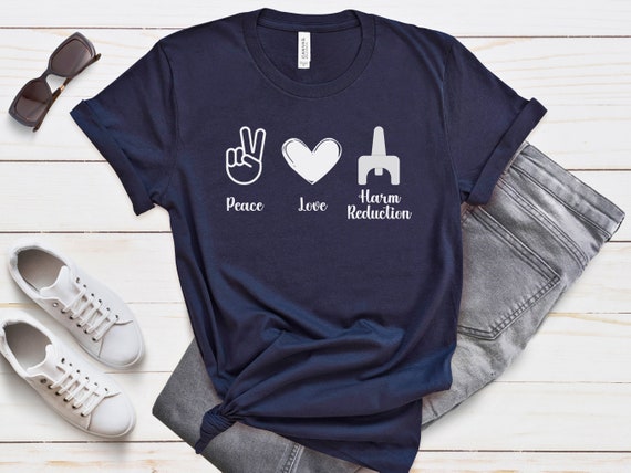 Harm Reduction Shirt SCS Worker or Nurse T-Shirt Overdose Awareness Shirt Addiction Therapy Shirt Recovery Gift Peace Love Naloxone Tee