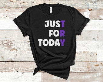 We Do Recover Shirt Soberversary Gift Addiction Recovery T-Shirt One Day at a Time AA NA Clothing Alcoholics Anonymous Just for Today