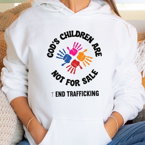 God&#39;s Children Are Not For Sale Sound of Freedom Patriotic Sweatshirt End Trafficking Save Our Children Religious Sweatshirt