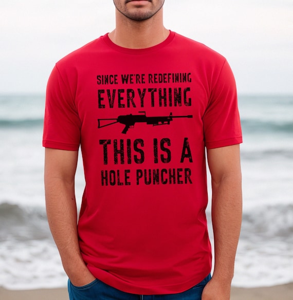 Pro Gun Dad Shirt Since We Are Redefining Everything Hole Puncher Conservative Dad Tee USA Patriotic Shirt Gifts For Dad