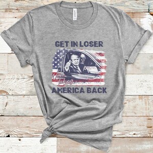 Trump Get In Loser We nemen Amerika terug-shirt Trump voor president 2024-shirt Republikein 2024 Fix America Again Trump 2024-shirt