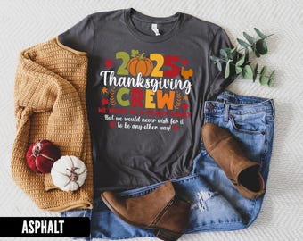 2025 Thanksgiving Crew Shirt, Thanksgiving Family Shirt, Fall Family Tee, Family Thanksgiving Shirts, Thanksgiving Family Reunion Shirt