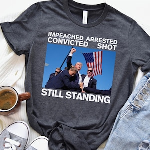 Trump Shot Quality Tee Donald Trump Presidential Campaign 2024 T-shirt Donald Trump Shot Trump Shooting Trump 2024 Bulletproof Alive MAGA