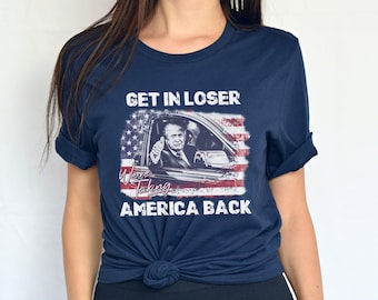 Trump Get In Loser We&#39;re Taking America Back Shirt Trump for President 2024 Shirt Republican 2024 Fix America Again Trump 2024 Shirt