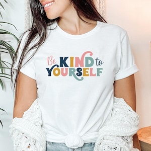 Be Kind to Yourself Be-kind Crewneck Kindness Shirt Nurse Uplifting Shirts Psychologist Shirt Love Yourself Tee Counselor Shirt