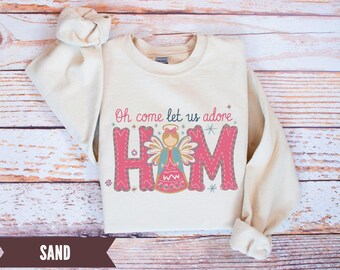 Festive Sweatshirt Oh Come Let Us Adore Him Christmas Wear Cozy Gift Winter Apparel