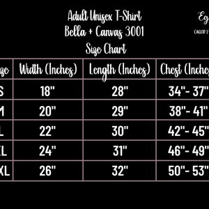 May include: Size chart for a unisex t-shirt, showing width, length, and chest measurements in inches for sizes S, M, L, XL, and 2XL. The chart is on a black background with white text.