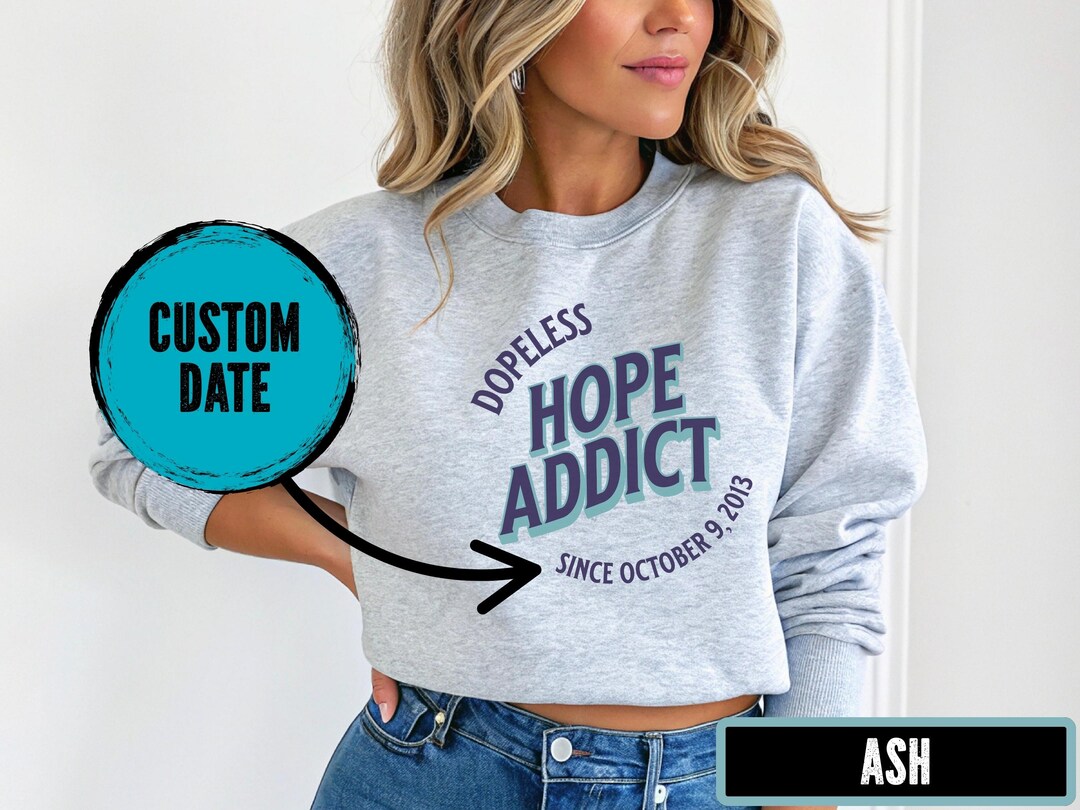 Recovery Sweaters Hope Addict Unisex Crewneck Sweatshirt With Custom Sobriety Date ...