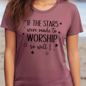 If the Stars were made to Worship so will I Biblical Tee for Her Prayer Gifts for Mom Psalms 148 3-6 verse Christian Apparel