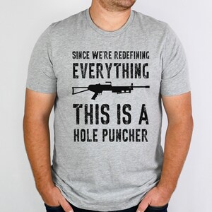 Pro Gun Dad Shirt Since We Are Redefining Everything Hole Puncher Conservative Dad Tee USA Patriotic Shirt Gifts For Dad Athletic Heather