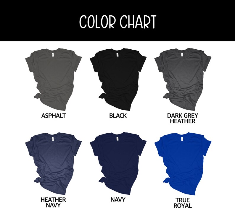 May include: Color chart showing ten different t-shirt colors: Asphalt, Black, Dark Grey Heather, Heather Navy, Navy, True Royal, White, Light Pink, Light Blue, and Yellow.
