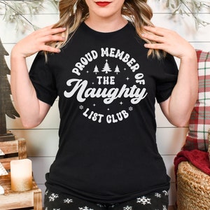 Member Of the Naughty List Club Shirt | Funny Christmas Shirt | Family Naughty Shirt | Gift for Girlfriend