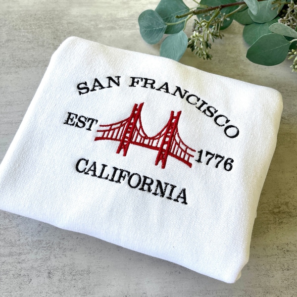 Embroidered San Francisco California Sweatshirt, City Sweatshirt, Embroidered California Sweatshirt