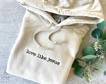 Love like Jesus Sweatshirt, Jesus Hoodie, Jesus Crewneck, Jesus Sweatshirt, Religious Sweatshirt