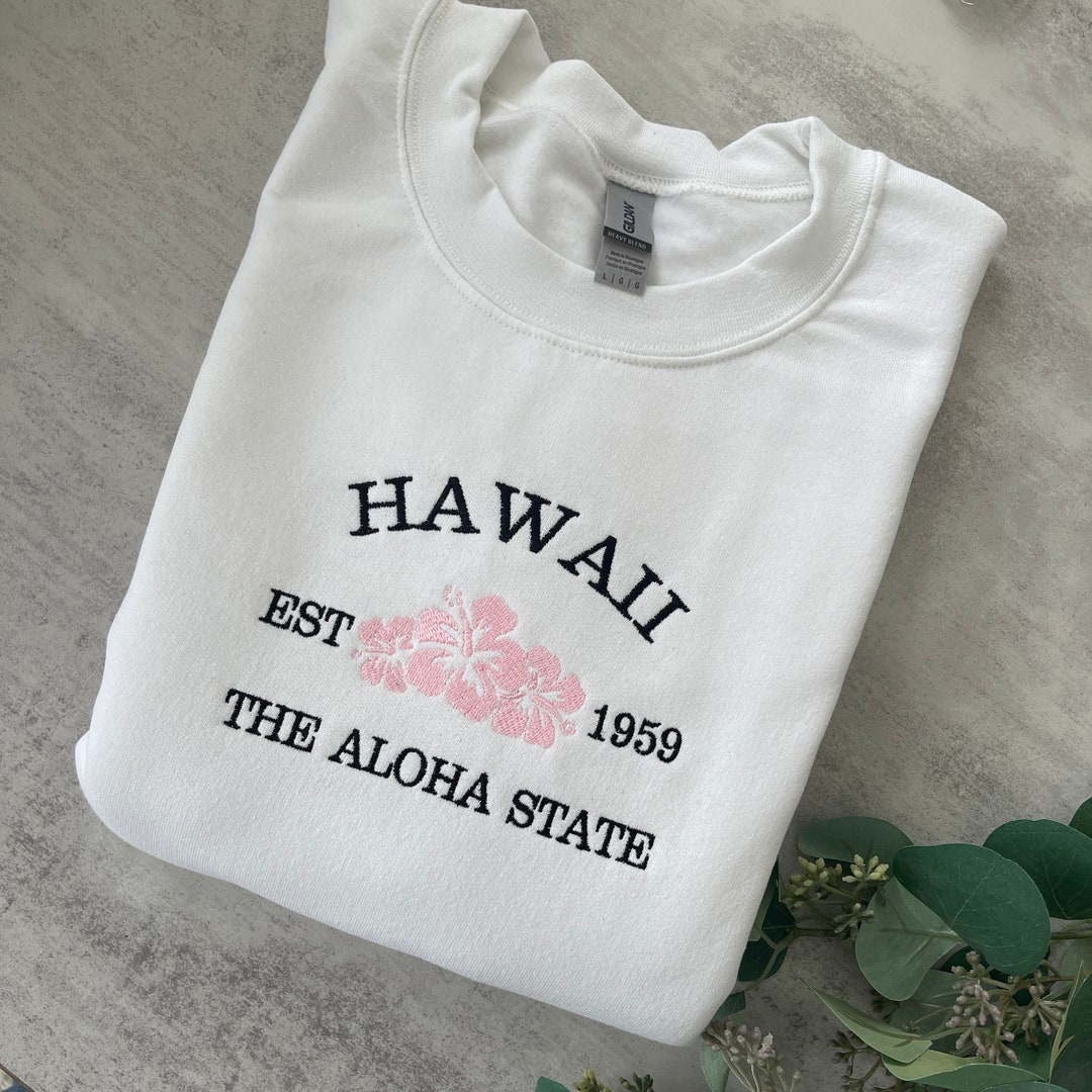 Embroidered Hawaii Sweatshirt, Hawaii the Aloha State, Crewneck ...