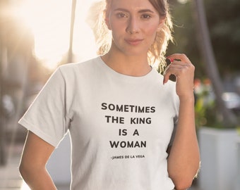 James De La Vega Quote T-shirt: Soms is de koning een vrouw