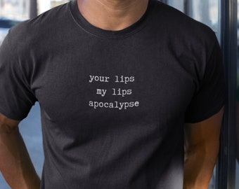 Your Lips My Lips Apocalypse-shirt, trendy T-shirt met comfortabele kleuren