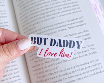 But Daddy I love him Sticker