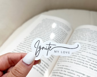 Ignite my love | Shatter Me Inspired Sticker | Aaron Warner