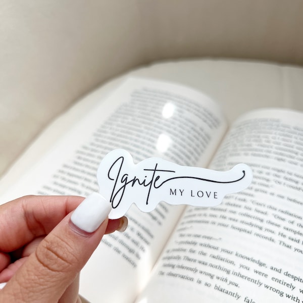 Ignite my love | Shatter Me Inspired Sticker | Aaron Warner