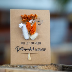 Karte Frage "Willst du mein Patenonkel werden", mit Trockenblumen, orange