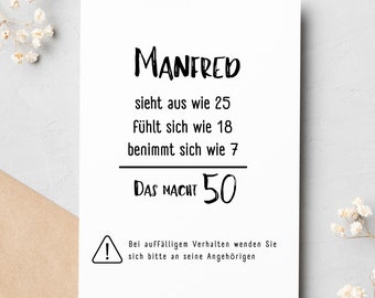 Puede incluir: Una tarjeta blanca con texto negro que dice "MANFRED sieht aus wie 25 fühlt sich wie 18 benimmt sich wie 7 DAS MACHT 50" y un símbolo de advertencia con el texto "Bei auffälligem Verhalten wenden Sie sich bitte an seine Angehörigen".