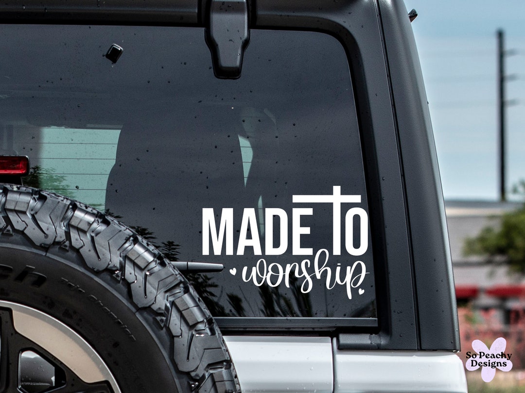 Made to Worship Decal, Cross Decal, Faith Decal, Religion Decal ...