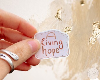 A Living Hope - Cute Motivational Christian Glossy Sticker, Vinyl Sticker, Faith Sticker For Planners and Journals, Christian Sticker