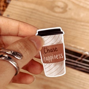 Chase Happiness Cute Motivational Glossy Sticker, Vinyl Sticker, Aesthetic Sticker For Planners and Journals, Coffee Cup Sticker image 4