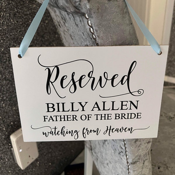 Wooden A5 Wedding Sign/Personalised/Memorial/Memory/Reserved Seat/Watching From Heaven/Remembrance/Looking Over Us