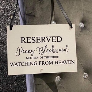 Wooden Wedding Sign/Personalised/Memorial/Memory/Reserved Seat/Watching From Heaven