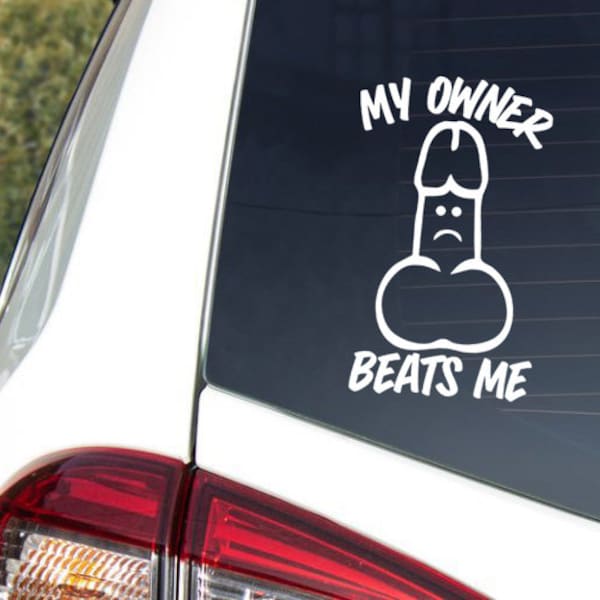 My Owner Beats Me Car Sticker/Adult Humour/Vinyl Decal for Car Window/Exterior Sticker/Decal Stickers for MacBook Laptop/Wall Art/Windows