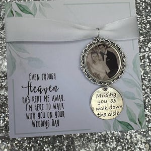 Walk With Me Today & Always Dad/Mum/Bridal Bouquet Charm/Wedding/Bride/Heaven/Flower Charm/Personalised/Memorial/Memory/Photo Wedding Charm