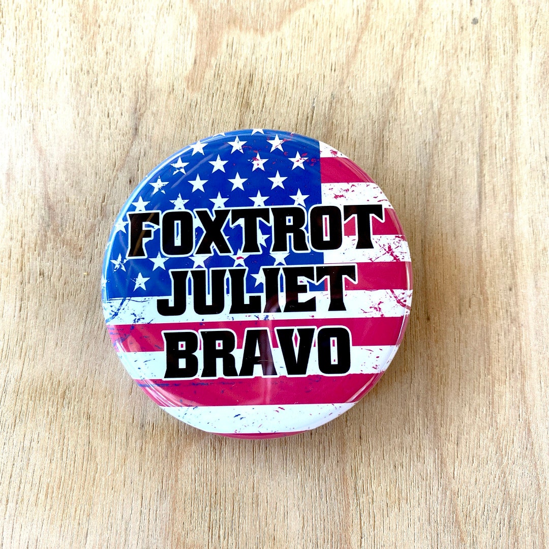 Foxtrot Juliet Bravo | F Joe Biden #FJB Pinback Button | USA Patriotic ...