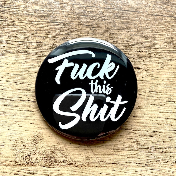 Fuck this Shit Pinback Button | USA Patriotic Pins |  Pissed off Patriot pin |  Liberty Accessories | Made in USA Magnets Keychains badges