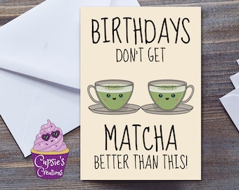 Funny Birthday Card For Matcha Green Tea Drinker, Greeting Card For Her, Japanese Food Gift