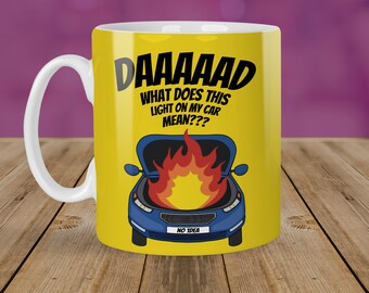 Funny Mug For Dad | Daaaad What Does This Light On My Car Mean? | Novelty Tea Or Coffee Mug | Gift For Dad | Father's Day Or Birthday Gift