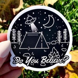Alien Sticker, UFO Sticker, Camping Sticker, Do You Believe in Aliens, Unique Gift